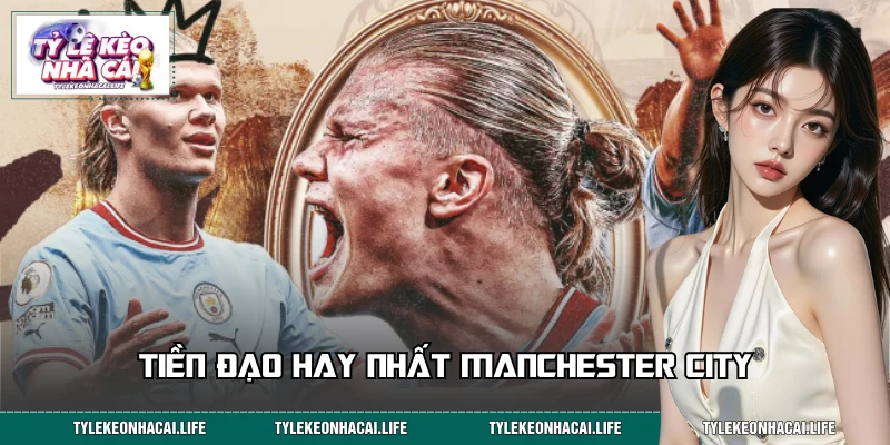 Tiền Đạo Hay Nhất Manchester City Gọi Tên Erling Haaland