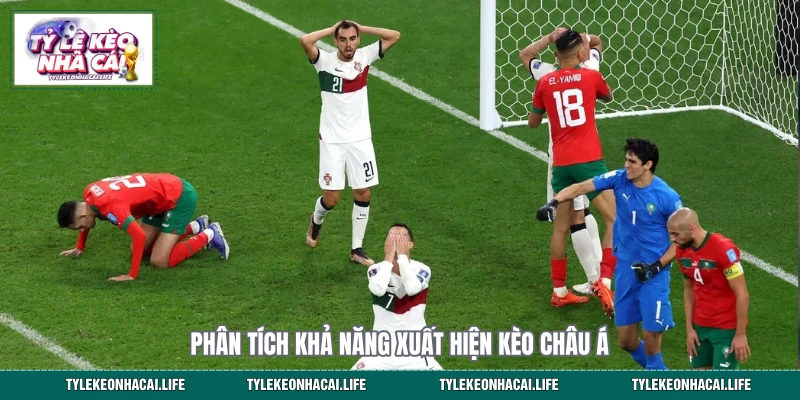 Phân tích khả năng xuất hiện kèo châu Á