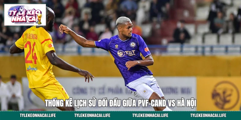 Thống kê lịch sử đối đầu giữa PVF-CAND vs Hà Nội