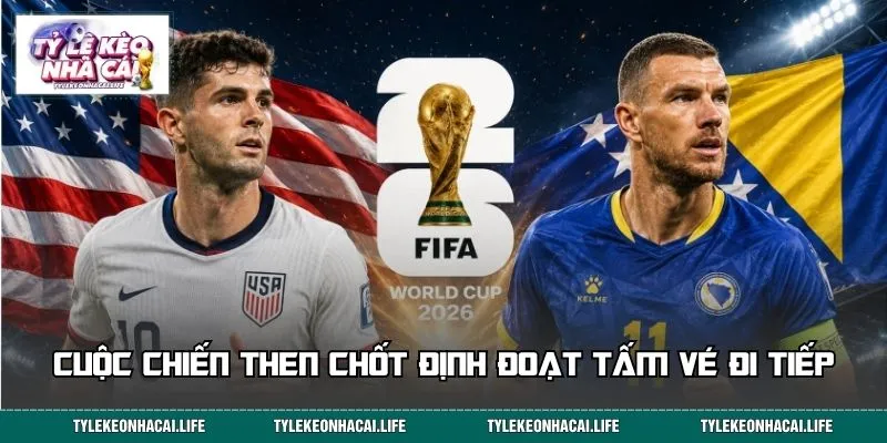 Cuộc chiến then chốt định đoạt tấm vé đi tiếp