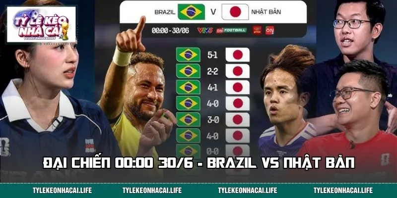 Đại Chiến 00:00 30/6 - Brazil Vs Nhật Bản Bùng Nổ Sân Cỏ