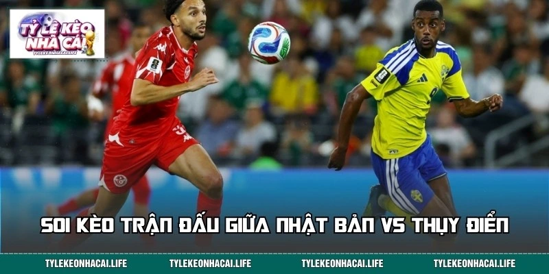 Soi kèo trận đấu giữa Nhật Bản vs Thụy Điển hôm 26/06