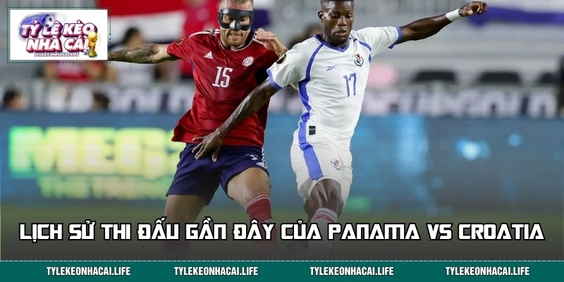 Thống kê lịch sử đối đầu và phong độ Panama vs Croatia