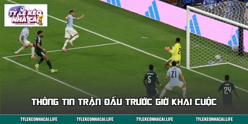 Thông tin trận đấu trước giờ khai cuộc