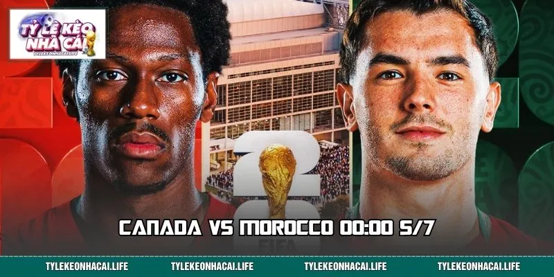 Soi Kèo Canada Vs Morocco 00:00 5/7 - Bật Mí Cửa Cược Sáng Giá
